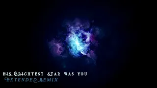 His Brightest Star Was You Extended Remix - Two Steps From Hell