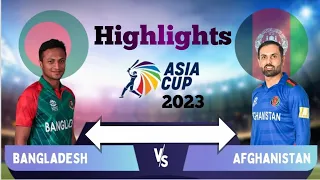 ASIA CUP 2023 MATCH 4 BANGLADESH vs AFGHANISTAN HIGHLIGHTS // BAN vs AFG HIGHLIGHTS #1treanding