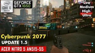 Cyberpunk 2077 UPDATE 1.5 (All Setting) | GTX 1650 | I5-10300H | Acer Nitro 5 AN515-55