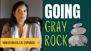 What happens when you go "gray rock"?