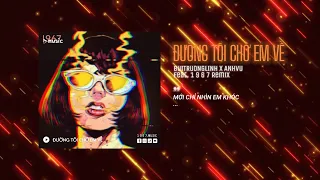 Đường Tôi Chở Em Về - Buitruonglinh x AnhVu「Remix Ver. by 1 9 6 7」/ Audio Lyrics