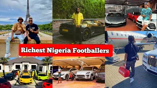 Top 10 Richest Footballers In Nigeria 2024, Networth, Car's and Mansions