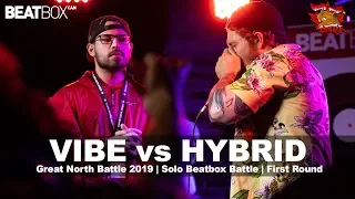 Vibe vs Hybrid | GNB 2019 | Solo Beatbox -  First Round