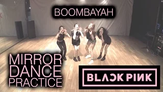 [MIRRORED] BLACKPINK (블랙 핑크) - '붐바야 (BOOMBAYAH)' DANCE PRACTICE
