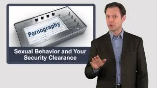 Sexual Behavior and Your Security Clearance
