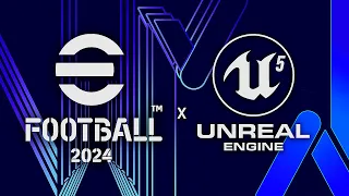 eFootball 2024 и UNREAL ENGINE 5 — УЖЕ СКОРО?