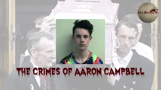 The Horrific Crimes of Aaron Campbell