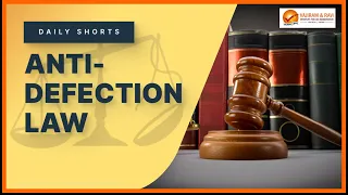 Anti-Defection Law | General Studies & Current Affairs for IAS Exam | Vajiram & Ravi