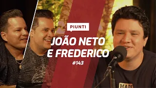 JOÃO NETO E FREDERICO - Piunti #143