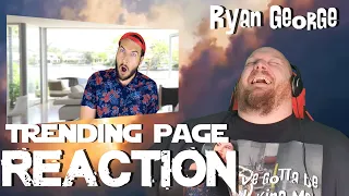 Ryan George "Trying REALLY hard to get on the trending page" REACTION - This is scary accurate!