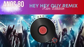 Ken Laszlo - Hey Hey Guy Remix: Reviva a Era Dourada do Italo Disco