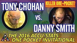 KILLER ONE-POCKET: Tony CHOHAN vs. Danny SMITH: 2016 Accu-Stats' One-Pocket Invitational