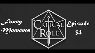 Critical Role Funny Moments in Episode 34: Lord Briarwood's Phallic End