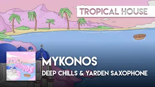 Deep Chills & Yarden Saxophone - Mykonos [SAX HOUSE]