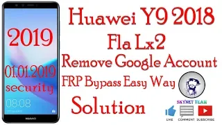 Huawei Y9 2018 Dual SIM FLA-LX2 Android 8.1.0 Oreo Remove Google Account  FRP Bypass Eas