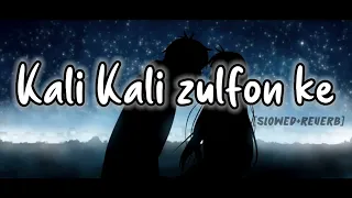 Kali Kali Zulfon ke |slowed lofi reverb | Ustad Nusrat Fateh Ali Khan #lofi #slowedreverb