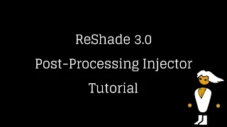 ReShade 3.0 Post-Processing Injector Tutorial