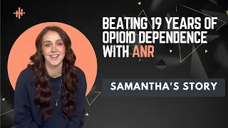 ANR Treatment Testimonial: Beating 19 Years of Opioid Dependence with ANR