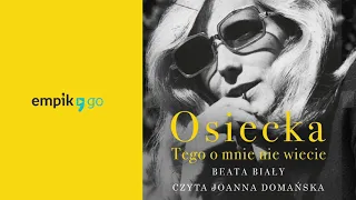 Osiecka. Tego o mnie nie wiecie. Beata Biały. Audiobook PL Czyta Joanna Domańska