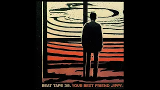 Your Best Friend Jippy - BEAT TAPE 38.