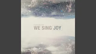 We Sing Joy (Joy to the World)