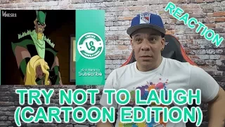 TRY NOT TO LAUGH (CARTOON EDITION) REACTION