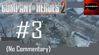Company of Heroes 2: Soviet Campaign Playthrough Part 3 (Support is on the Way, No Commentary)