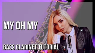 How to play My Oh My by Ava Max on Bass Clarinet (Tutorial)