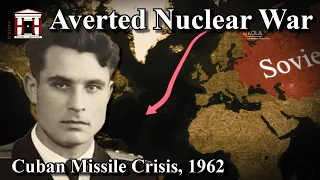 Preventing Nuclear War: The Cuban Missile Crisis and the B-59 Soviet Submarine