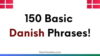 150 Basic Danish Phrases (Improved 2021 version) #part 1