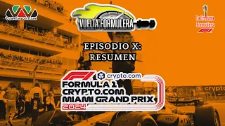 Episodio X: Resumen GP de Miami junto a nuestros amigos de @VueltaVirtual