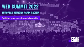 ENAR at Web Summit 2022 -  Building structures for racial equality