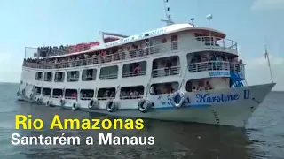 Viagem de Barco | Santarém a Manaus no Anna Karoline ll | Vídeo Completo