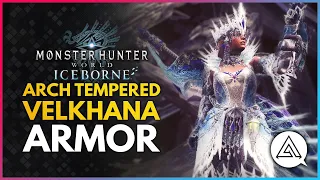 Monster Hunter World Iceborne | Arch Tempered VELKHANA Armor & Skills