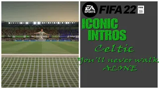 FIFA 22 Celtic "YOU'LL NEVER WALK ALONE" Introductions