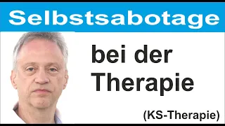 Psychotherapie Psychosomatik - Patienten: " ich kann nicht weil..."  - Selbstsabotage der Therapie