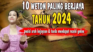 RAMALAN 10 WETON PALING BERJAYA TAHUN 2024 | POSISI ARAH KEJAYAANNYA | TANDA MENDAPAT REZEKI GEDEN