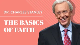 The Basics of Faith – Dr. Charles Stanley