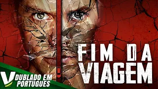 FIM DA VIAGEM | DUBLAGEM EXCLUSIVA | FILME DE TERROR COMPLETO DUBLADO EM PORTUGUÊS