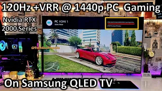 120Hz PC gaming on Samsung QLED TV with VRR at 1440p with Nvidia RTX 2000 series GPU (Q80T)