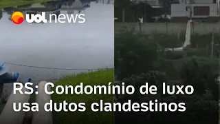 Condomínio de luxo usa dutos clandestinos e causa 'pavor' em comunidade do Rio Grande do Sul