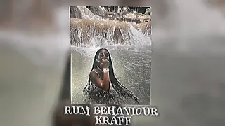 Rum Behaviour Sped Up | Kraff ( Head Top Fi Mi Nuh )