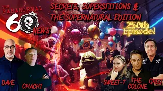 Secrets, Superstitions & The Supernatural Edition - The Paranormal 60 News