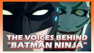 The Voices Behind "Batman Ninja" - Interview