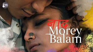 Naad | Morey Balam | Indian Classical Romantic Fusion