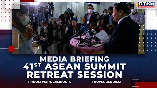 Media Briefing: 41st ASEAN Summit Retreat Session 11/11/2022