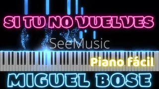 Si tú no vuelves Piano Tutorial - Miguel Bosé (basada en versión original)