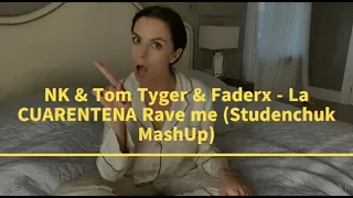 NK & Tom Tyger & Faderx   La CUARENTENA Rave me Studenchuk MashUp