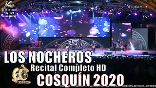 LOS NOCHEROS | Recital Completo HD | Cosquín 2020