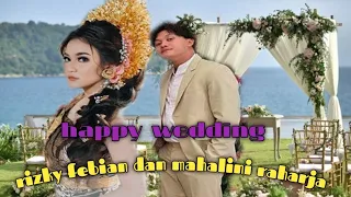 happy wedding. mahalini dan rizky febian..